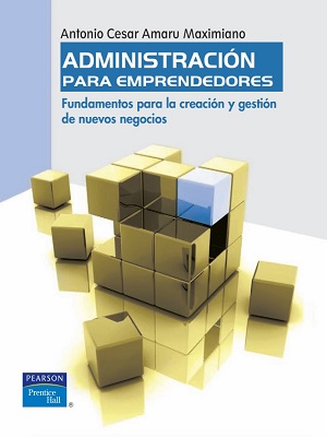 Administracion para emprendedores  -  Antonio Cesar Amaru Maximiano  -  Primera Edicion